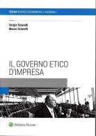 Il governo etico d'impresa di Sergio Sciarelli, Mauro Sciarelli edito da CEDAM