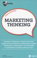 Marketing thinking di Alberto Mattiello edito da EGEA