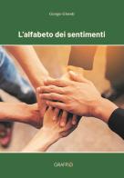 L' alfabeto dei sentimenti di Giorgio Girardi edito da Edizioni del Graffio