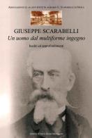 Giuseppe Scarabelli. Un uomo dal multiforme ingegno. Inediti ed approfondimenti edito da Editrice Il Nuovo Diario Messaggero
