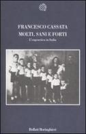 Molti, sani e forti. L'eugenetica in Italia di Francesco Cassata edito da Bollati Boringhieri