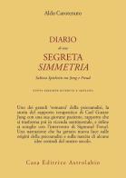 Diario di una segreta simmetria. Sabina Spielrein tra Freud e Jung di Aldo Carotenuto edito da Astrolabio Ubaldini