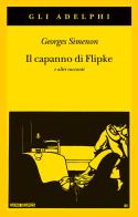 Il capanno di Flipke e altri racconti di Georges Simenon edito da Adelphi