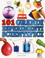 101 grandi esperimenti scientifici di Neil Ardley edito da Gribaudo