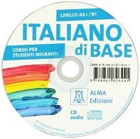 Italiano di base. A2/B1. CD-Rom di A. Cantatori, P. C. Notaro, D. Frascoli edito da Alma