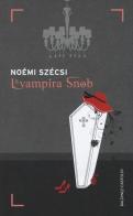 La vampira snob di Noémi Szécsi edito da Baldini + Castoldi