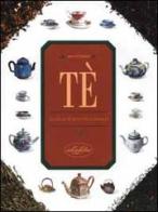 Tè. Guida al tè di tutto il mondo di Jane Pettigrew edito da Idea Libri