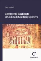 Commento ragionato al codice di giustizia sportiva edito da Giappichelli