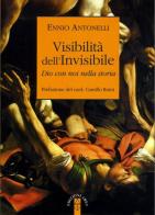 Visibilità dell'Invisibile. Dio con noi nella storia di Ennio Antonelli edito da Ares