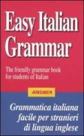 Easy italian grammar. The friendly grammar book for students of italian di Katherine M. Clifton edito da Vallardi A.