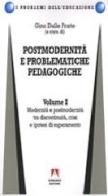 Postmodernità e problematiche pedagogiche vol.1 edito da Armando Editore