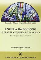 Angela da Foligno la grande metafisica della mistica edito da Leonardo da Vinci