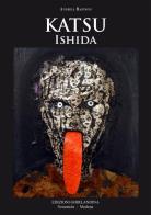 Katsu Ishida. Ediz. multilingue edito da Ghirlandina