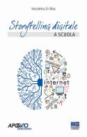 Storytelling digitale a scuola di Nicoletta Di Blas edito da Apogeo Education