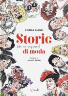 Storie (che non passano) di moda di Enrica Alessi edito da Mondadori Electa