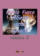 Aliens and space vol.2 di Fulvio Fusco edito da Youcanprint
