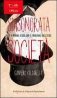 Sdisonorata società. Storie di ordinaria deregulation e straordinarie incazzature di Gianpiero Caldarella edito da Navarra Editore