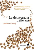 La democrazia delle api di Thomas D. Seeley edito da Montaonda
