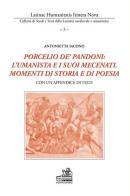 Porcelio de' Pandoni: l'umanista e i suoi mecenati. Momenti di storia e di poesia. Con un'appendice di testi. Ediz. italiana e latina di Antonietta Iacono edito da Paolo Loffredo