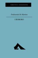 Uroboro di Ferdinando De Martino edito da Eretica