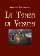 La tomba di Verona di Virginio Giovagnoli edito da Youcanprint