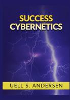 Success cybernetics di Uell Stanley Andersen edito da StreetLib