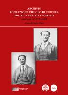 Archivio Fondazione Circolo di Cultura Politica Fratelli Rosselli. Inventario 1971-2021 edito da Pacini Editore