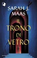 Il trono di vetro di Sarah J. Maas edito da Mondadori