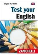 Test your english. Trovare, capire e correggere 501 errori tipici di inglese di Tiny Torfs edito da Zanichelli