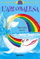 L' arcobalena. Ediz. illustrata di Massimo Sardi edito da Giunti Junior