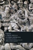 L' arte della guerra romana. Testo latino a fronte di Flavio Renato Vegezio edito da Rizzoli