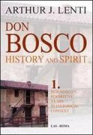 Don Bosco. Don Bosco's formative years in historical context di Arthur J. Lenti edito da LAS