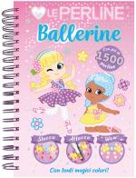 Amo le perline. Ballerine. Ediz. a colori. Con 1500 perline edito da Emme Edizioni