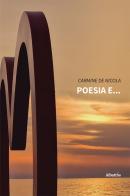 Poesia e... di Carmine De Nicola edito da Gruppo Albatros Il Filo