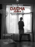 Dacha. Una casa-famiglia a Kiev. Ediz. italiana e ucraina. Con QR code di Andrea Bianco edito da Voglino Editrice