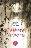 Celeste amore di Giulia Canton edito da bookabook