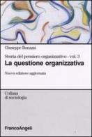 Storia del pensiero organizzativo vol.3 di Giuseppe Bonazzi edito da Franco Angeli