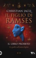 Il libro proibito. Il figlio di Ramses di Christian Jacq edito da TEA