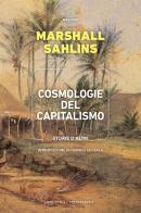 Cosmologie del capitalismo. Storie d'altri di Marshall Sahlins edito da Meltemi