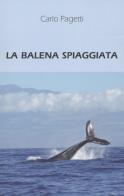 La balena spiaggiata di Carlo Pagetti edito da Ledizioni