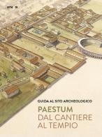 Paestum. Dal cantiere al tempio. Guida al sito archeologico di Gabriel Zuchtriegel edito da artem