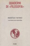 Metafisici torinesi. Quaderni di «Filosofia» di Gianluca Cuozzo, Antonio Dall'Igna edito da Mimesis