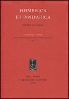 Homerica et Pindarica di Pietro Giannini edito da Fabrizio Serra Editore