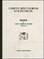 Corpus speculorum etruscorum. France vol.1.1 edito da L'Erma di Bretschneider