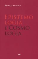 Epistemologia e cosmologia di Battista Mondin edito da ESD-Edizioni Studio Domenicano