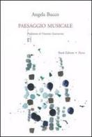 Paesaggio musicale di Angela Bucco edito da Book Editore
