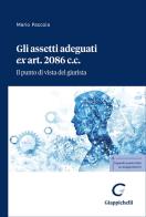 Gli assetti adeguati ex art. 2086 c.c. Il punto di vista del giurista di Mario Paccoia edito da Giappichelli