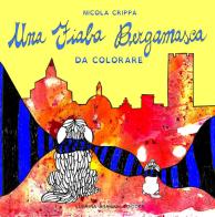 Una fiaba bergamasca di Nicola Crippa, Giulia Diani edito da Lubrina Bramani Editore