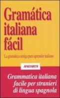 Gramática italiana fácil. La gramática amiga para aprender italiano edito da Vallardi A.
