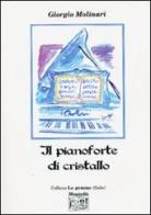Il pianoforte di cristallo di Giorgio Molinari edito da Montedit